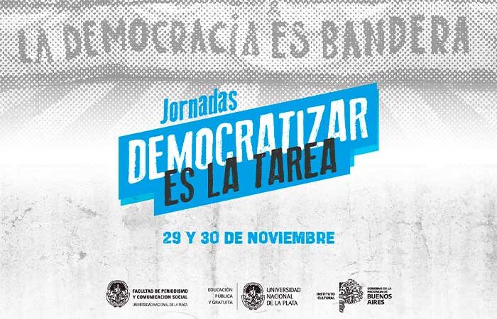 Se realizarán las jornadas “Democratizar es la tarea” en La Plata